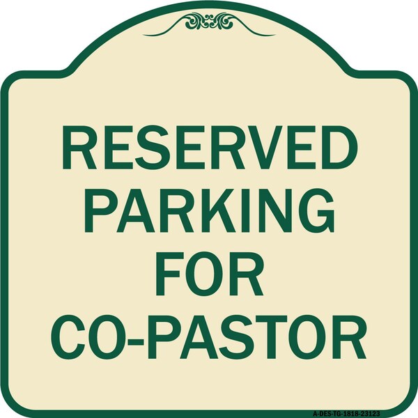 Reserved Parking for Co-Pastor Heavy-Gauge Aluminum Architectural Sign, 18" x 18", TG-1818-23123